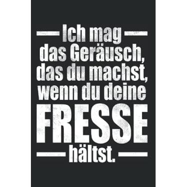 Imagem de Ich Mag Das Geräusch Wenn Du Deine Fresse Hältst: Notizbuch Für Ruhe & Fresse Halten Schnauze (Liniert, 15 x 23 cm, 120 Linierte Seiten, 6" x 9") Fresse Halten Für Mehr Ruhe In Job & Büro