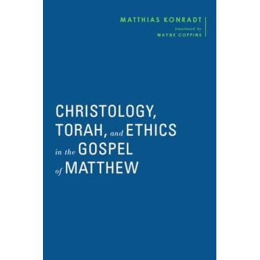 Imagem de Christology, Torah, and Ethics in the Gospel of Matthew