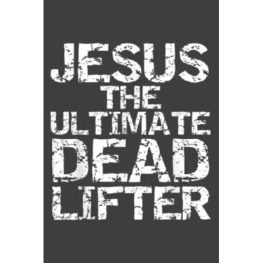 Imagem de Funny Christian Workout Gift Jesus the Ultimate Dead Lifter: My Prayer Map Journal 6" x 9", 120 Pages for Writing & Notes, for Girls and Women, Memo Diary Subject Notebooks Planner.