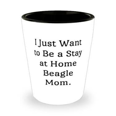 Imagem de Copo de shot para cachorro Piada Beagle, I Just Want to Be a Stay at Home Beagle Mom, presente para cachorro mãe, exclusivo de amigos