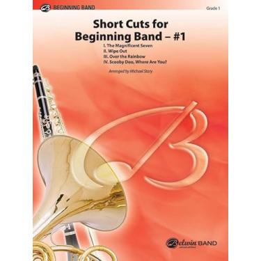 Imagem de Short Cuts for Beginning Band -- #1: I. the Magnificent Seven, II. Wipe Out, III. Over the Rainbow, IV. Scooby Do, Where Are You?, Conductor Score & Parts