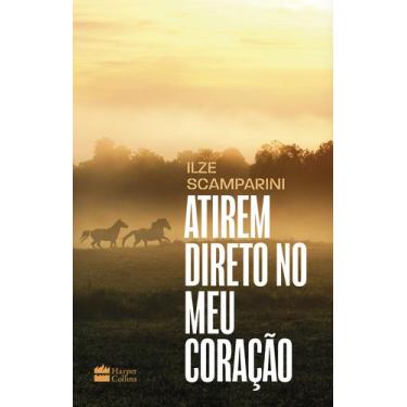 Imagem de Livro - Atirem direto no meu coração