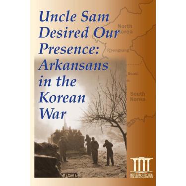 Imagem de Uncle Sam Desired Our Presence - Widescreen: Arkansans in the Korean War