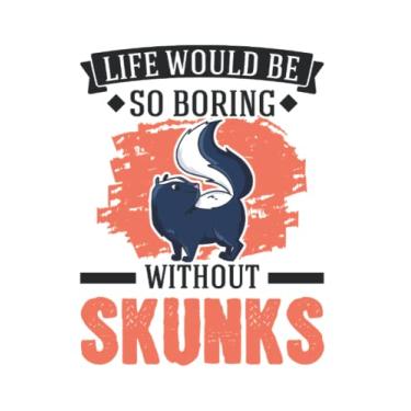 Imagem de Stinktier Notizbuch: Life would be so boring without Skunks Stinktier / 6x9 Zoll / 120 karierte Seiten