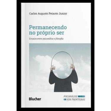 Imagem de Permanecendo No Próprio Ser - Ensaios Entre Psicanálise e Filosofia - 