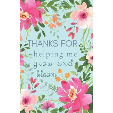 Imagem de Thanks for helping me grow and bloom: Floral cover. Blank dot grid. Teacher appreciation gifts from students, mentor appreciation gifts for women, ... grow and bloom. Greeting card alternative.