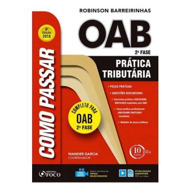Imagem de Como Passar na OAB 2ª Fase - Prática Tributária - 04ed/18 - FOCO EDITO