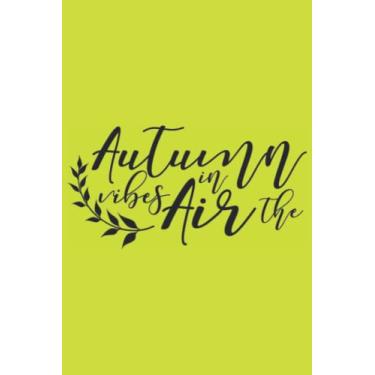 Imagem de Autumn Vibes In The Air Notebook: Octarine Yellow Matte Finish Lined Journal, 6 x 9 120 Pages, Gift For Thinkers, List Makers and Doers (Autumn Vibes In The Air Journal)