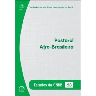 Imagem de Estudos Da Cnbb Vol. 85 - Pastoral Afro-Brasileira