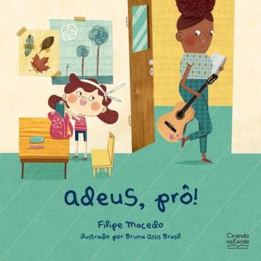 Imagem de Adeus, Pro! - Livro Infantil de Filipe Macedo - CIRANDA CULTURAL