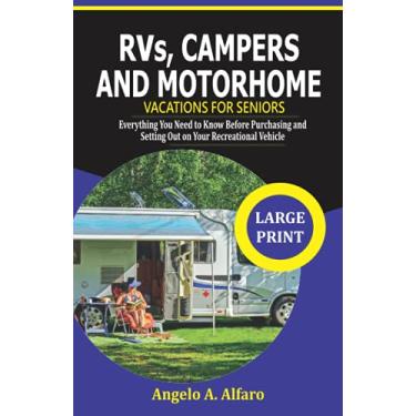 Imagem de RVs, Campers and Motorhome Vacations For Seniors: Everything you need to Know before purchasing and setting out on your Recreational Vehicle