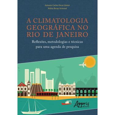 Imagem de Livro - A climatologia geográfica no Rio de Janeiro: reflexões, metodologias e técnicas para uma agenda de pesquisa