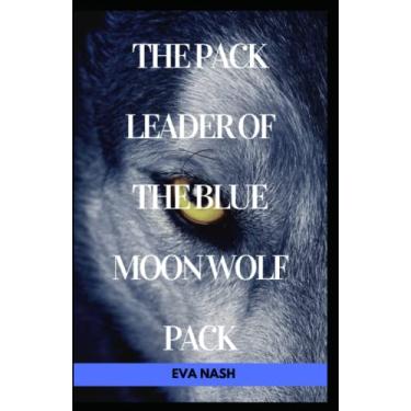 Imagem de The pack leader of the Blue Moon wolf pack