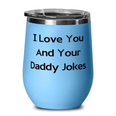 Imagem de Cute Daddy, I Love You And Your Daddy Piadas, Daddy Wine Glass From Son Daughter