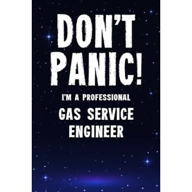 Imagem de Don't Panic! I'm A Professional Gas Service Engineer: Customized 100 Page Lined Notebook Journal Gift For A Busy Gas Service Engineer : Greeting Or Birthday Card Alternaive.