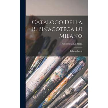 Imagem de Catalogo Della R. Pinacoteca Di Milano: (Palazzo Brera)