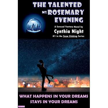 Imagem de The Talented Ms Rosemary Evening: What Happens in Your Dreams Stays In Your Dreams (Snow Globing Book 1) (English Edition)