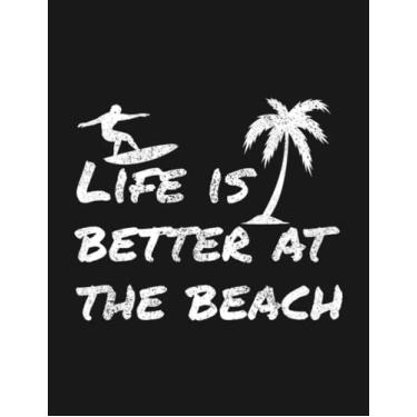 Imagem de Notebook: Life Is Better At The Beach Surfing Surfer: Gratitude Notebook Journal Daily Gift 100 Pages 8.5x11 Soft Cover