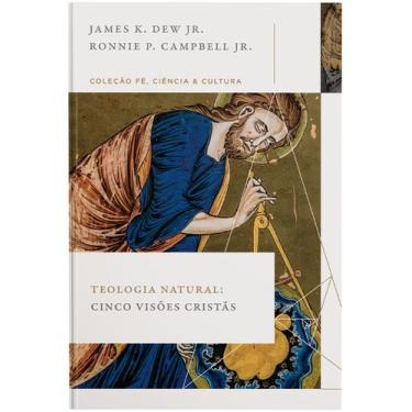 Imagem de Livro - Teologia natural: Cinco visões cristãs (Coleção Fé, Ciência e 