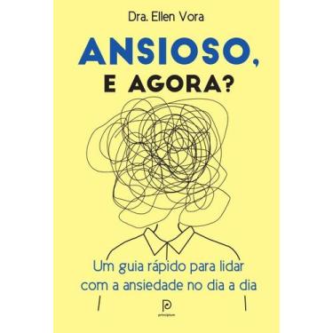 Imagem de Livro - Ansioso, e agora? - Editora Globo S/A