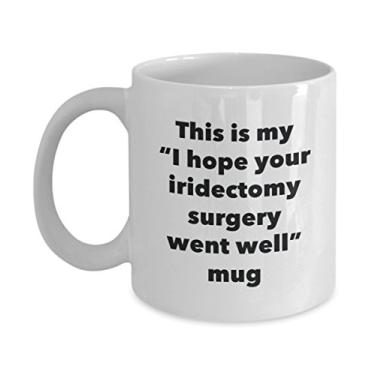Imagem de Caneca This is My I Hope Your Iridectomy Surgery Went Well – Caneca de café de cacau quente divertido – Presentes em breve – Ideia de presente de mordaça