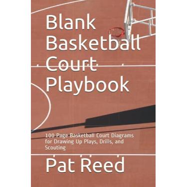 Imagem de Blank Basketball Court Playbook Notebook: 100 Page Basketball Court Diagrams for Drawing Up Plays, Drills, and Scouting