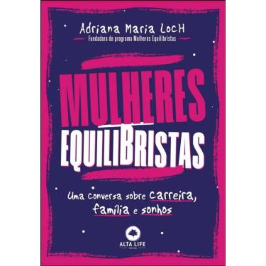 Imagem de Mulheres Equilibristas - Uma Conversa Sobre Carreira, Família E Sonhos
