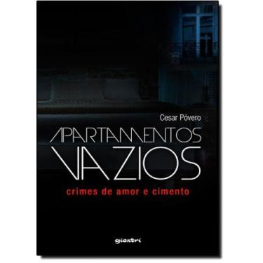 Imagem de Apartamentos Vazios: Crimes de Amor e Cimento - GIOSTRI, 3