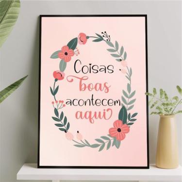 Imagem de Quadro Coisas Boas Acontecem Aqui Floral 24x18cm - com vidro - Quadros