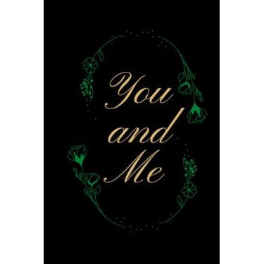Imagem de You and Me: Netebook, Blank Lined Couples Journal To Write, Romantic Journal for couple, Women, Man,wife,husband,gift for couple.