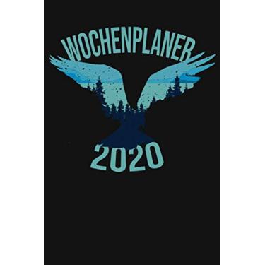 Imagem de Wochenplaner 2020: Wochenplaner zum notieren, organisieren und planen 6x9 ca. DIN A5. Kalender/Terminkalender/Monats- / Tagesübersicht/Kontakt- ... Design : Adler Vogel Natur Wald Vintage Retro
