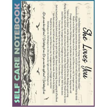 Imagem de Self Care Notebook: She Loves You Spend Few Minutes Journal to Inspire a Happier, Healthier & More Grateful Mindset. My Self-Care, Fitness, Nutrition, ... Time Management and Focus - Task Organizer