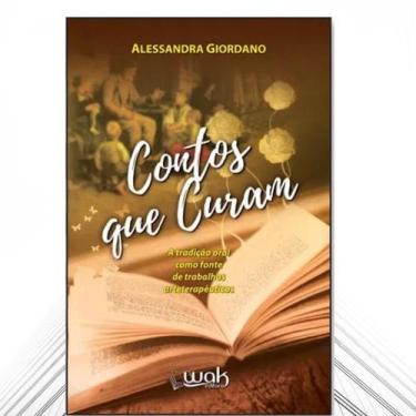 Imagem de Livro: Contos Que Curam - A Tradição Oral Como Fonte - Wak Editora