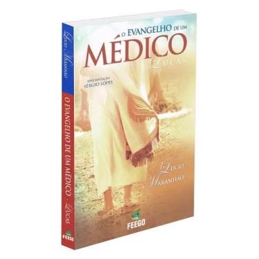 Imagem de Evangelho de um Médico: Lucas - Reflexões sobre Saúde e Espiritualidad