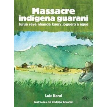 Imagem de Massacre Indígena Guarani