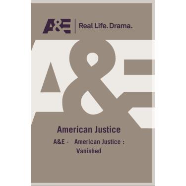 Imagem de A&E - American Justice : Vanished