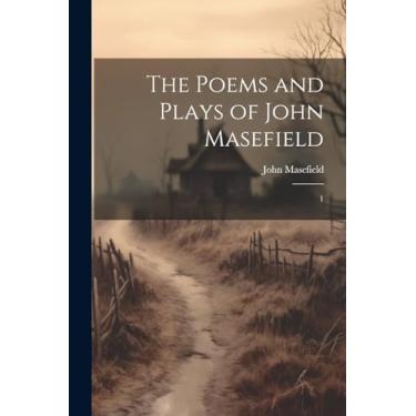 Imagem de The Poems and Plays of John Masefield: 1