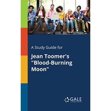 Imagem de A Study Guide for Jean Toomer's "Blood-Burning Moon" (Short Stories for Students) (English Edition)