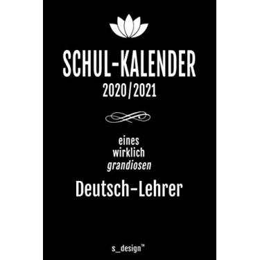 Imagem de Schulplaner Lehrer-Kalender 2020 / 2021 für Deutsch-Lehrer: Wochen-Kalender von August 2020 bis August 2021 inkl. vielen Extra-Übersichten [Schul-Kalender / Termin-Planer / Lehrer Notizbuch]