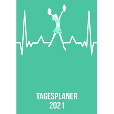 Imagem de Tagesplaner 2021: DIN A4 Kalender von 01/2021 - 12/2021 1 Tag = 1 Seite mit großem Tageskalender und großartiger Übersicht. Monatsübersicht, ... / Cheerleaderheartbeat herzschlag