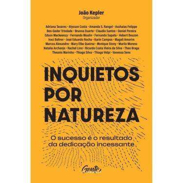 Imagem de Inquietos Por Natureza - O Sucesso é o Resultado da Dedicação Incessante
