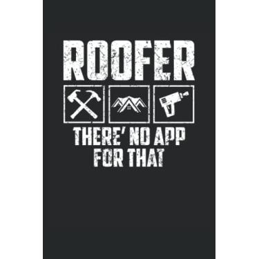 Imagem de Roofer There's No App For That: Notebook Roofer |. Journal Roofing |. Taccuino regalo artigianale |Giornale del tetto