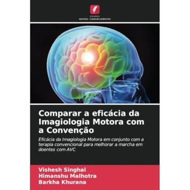 Imagem de Comparar a eficácia da Imagiologia Motora com a Convenção: Eficácia da Imagiologia Motora em conjunto com a terapia convencional para melhorar a marcha em doentes com AVC