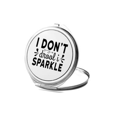 Imagem de SpreadPassion Espelho compacto I Don't Drool I Sparkle, espelho fotográfico baba, espelho de maquiagem de viagem pequeno espelho portátil, espelho de bolso portátil, ideia de aniversário (1, redondo)