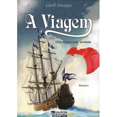 Imagem de A Viagem - Uma Busca pela Verdade - Romance de Giseti Marques - O CLAR