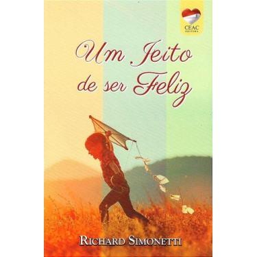 Imagem de Um Jeito de Ser Feliz - Livro de Richard Simonetti - CEAC