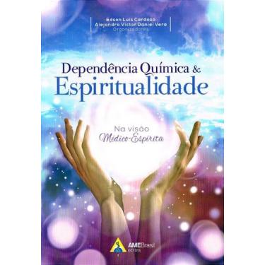 Imagem de Dependência Química e Espiritualidade - Livro sobre Tratamento e Preve