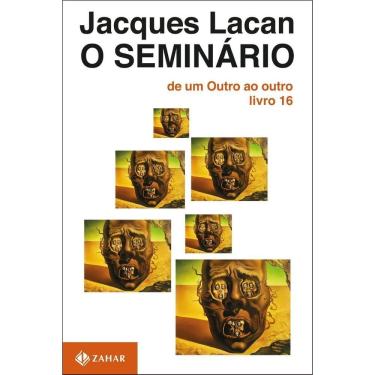 Imagem de o Seminário, Livro 16 - De Um Outro Ao Outro