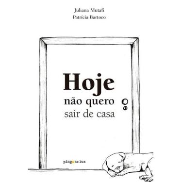 Imagem de Hoje Não Quero Sair De Casa - PINGO DE LUZ EDITORA, 3