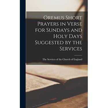 Imagem de Oremus Short Prayers in Verse for Sundays and Holy Days Suggested by the Services